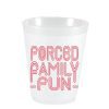 Forced Family Fun Frost Flex Cups - Party Cups - Sassy Cups LLC - The Grove